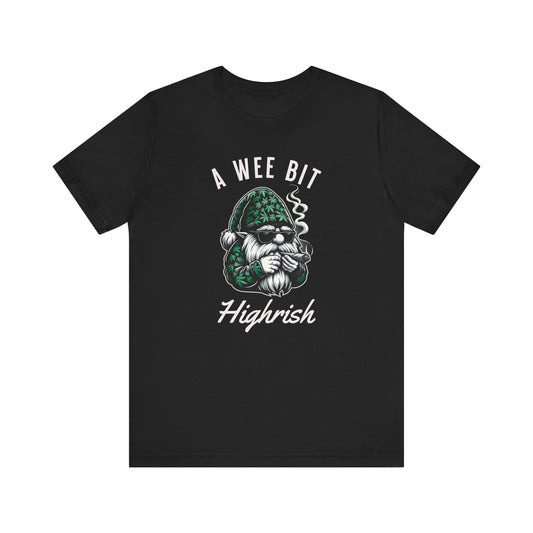 A Wee Bit Highrish Unisex Tee, St. Patricks day, Funny Cannabis Shirt, Gnome Design Tee,  420, Casual Summer Wear, Gift for stoners,