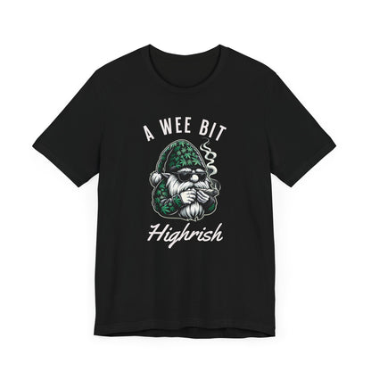 A Wee Bit Highrish Unisex Tee, St. Patricks day, Funny Cannabis Shirt, Gnome Design Tee,  420, Casual Summer Wear, Gift for stoners,